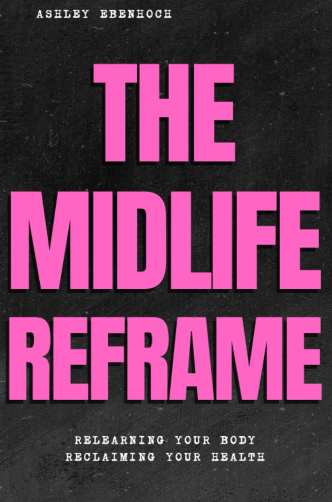 Book cover: The Midlife Reframe by Ashley Ebenhoch